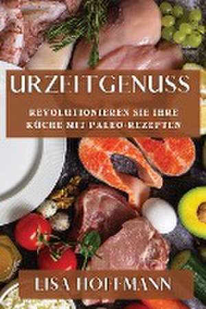 Urzeitgenuss de Lisa Hoffmann