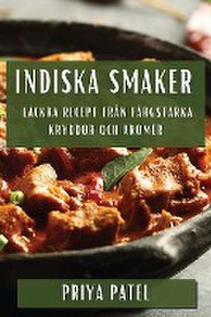 Indiska Smaker de Priya Patel