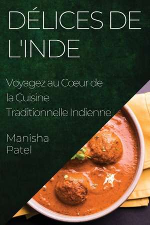 Délices de l'Inde de Manisha Patel