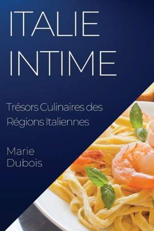 Italie Intime de Marie Dubois