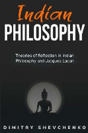 Theories of Reflection in Indian Philosophy and Jacques Lacan de Dimitry Shevchenko