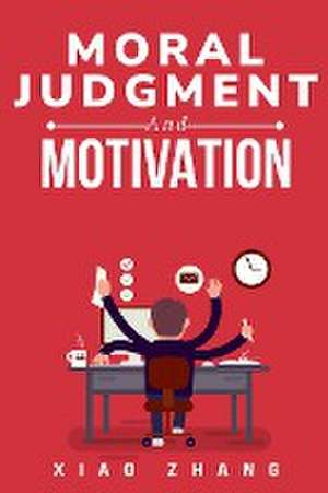 moral judgment and motivation de Xiao Zhang