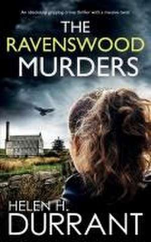 RAVENSWOOD MURDERS an absolutely gripping crime thriller with a massive twist de Helen H Durrant