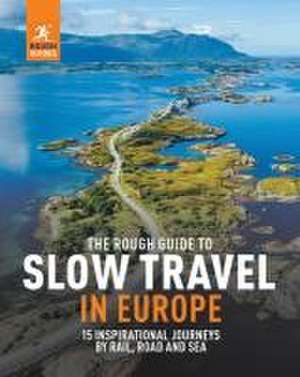 The Rough Guide to Slow Travel in Europe de Rough Guides