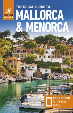 The Rough Guide to Mallorca and Menorca: Travel Guide with eBook de Rough Guides