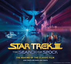 Star Trek III: The Search for Spock - The Making of the Classic Film de Maria Jose Tenuto