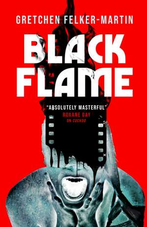 Black Flame de Gretchen Felker-Martin
