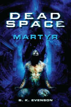 Dead Space - Martyr de Brian Evenson