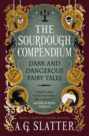 The Sourdough Compendium de A. G. Slatter