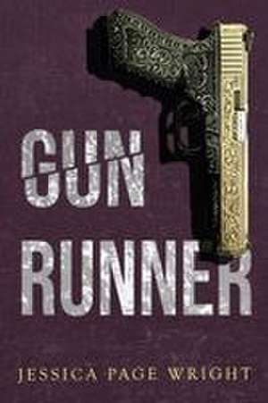 Gun Runner de Jessica Page Wright