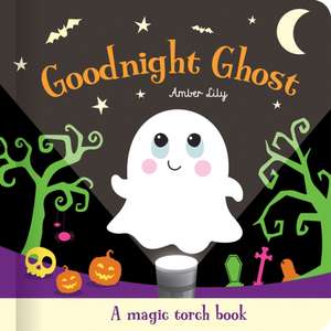 Goodnight Ghost de Amber Lily