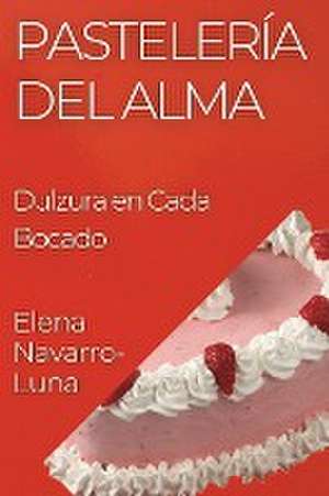 Pastelería del Alma de Elena Navarro-Luna