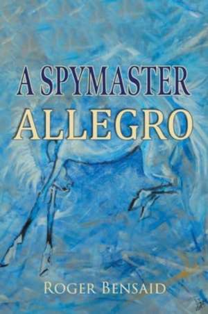 A Spymaster de Roger Bensaid