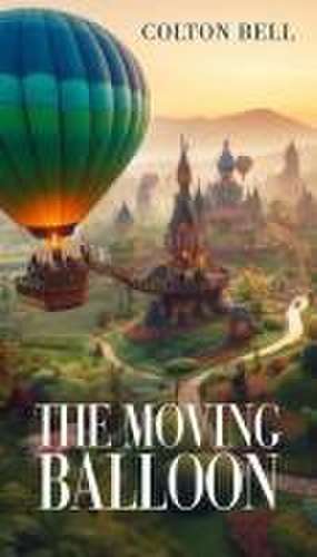 The Moving Balloon de Colton Bell