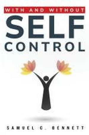 WITH AND WITHOUT SELFCONTROL de Samuel C. Bennett