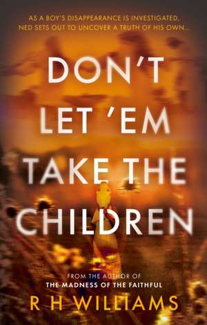 Don’t Let ’Em Take the Children de R H Williams