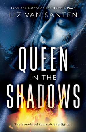Queen in the Shadows de Liz van Santen