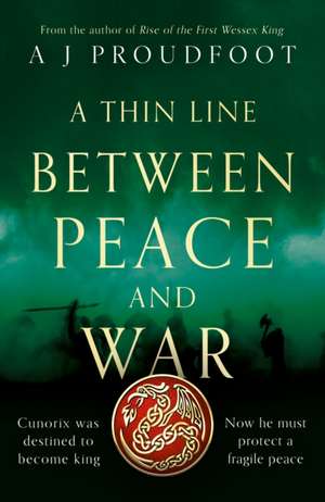 A Thin Line Between Peace and War de A J Proudfoot