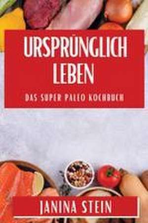 Ursprünglich Leben de Janina Stein