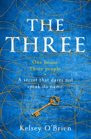 The Three: A devastating, compelling historical thriller de Kelsey O'Brien