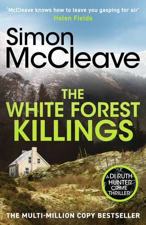 The White Forest Killings: A pulse-pounding detective thriller novel from the beloved Welsh crime author de Simon McCleave