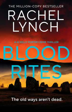 Blood Rites: DI Kelly Porter Book Six de Rachel Lynch