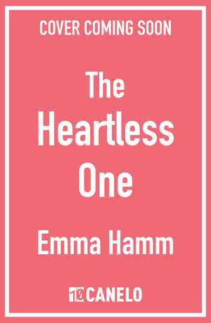 The Heartless One de Emma Hamm