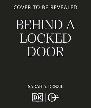 Behind a Locked Door de Sarah A. Denzil