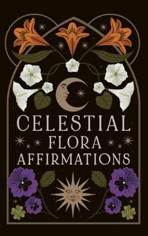 Lester, V: Celestial Flora Affirmations de Viki Lester