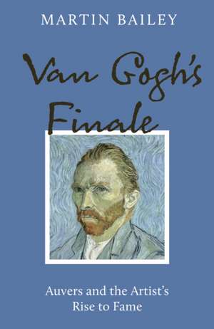 Van Gogh's Finale PB de Martin Bailey