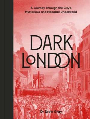 Dark London de Drew Gray