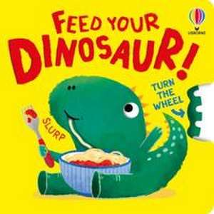 Feed Your Dinosaur de Anna Milbourne