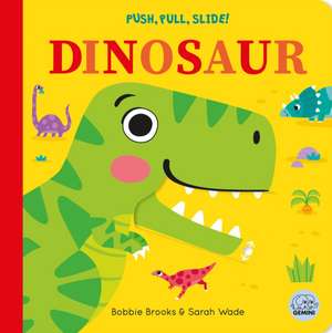 Push, Pull, Slide! Dinosaur de Bobbie Brooks