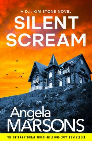 Silent Scream: An edge-of-your-seat serial killer thriller de Angela Marsons