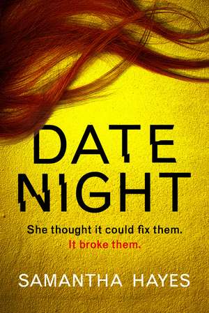 Date Night: An absolutely gripping psychological thriller with a jaw-dropping twist de Samantha Hayes