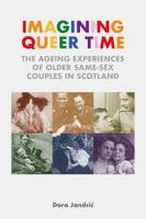 Imagining Queer Time de Dora Jandric