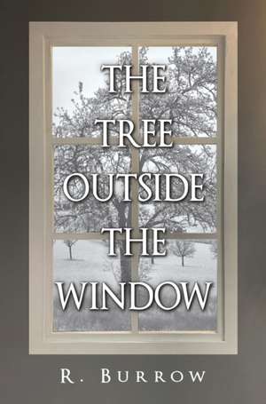 The Tree Outside the Window de R. Burrow