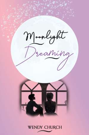 Moonlight Dreaming de Wendy Church