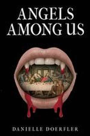 Angels Among Us de Danielle Doerfler