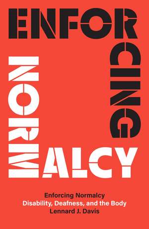Enforcing Normalcy de Lennard J. Davis