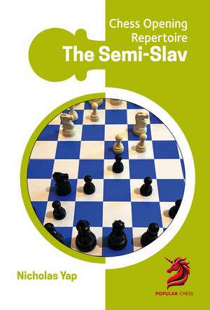 The Semi-Slav: Chess Opening Repertoire de Nicolás Yap