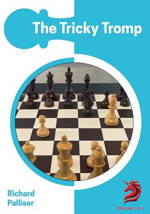 The Tricky Tromp de IM Richard Palliser