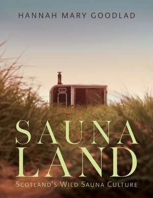 Saunaland de Hannah Mary Goodlad