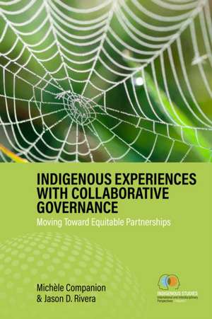 Indigenous Experiences with Collaborative Governance de Michèle Companion