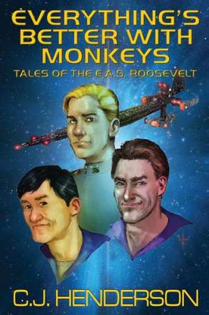 Everything's Better with Monkeys de C.J. HENDERSON