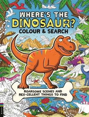 Where's the Dinosaur: Colour and Search de Buster Books