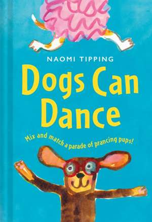 Dogs Can Dance de Naomi Tipping