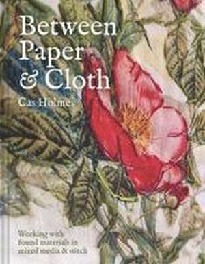Between Paper and Cloth de Cas Holmes