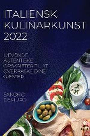 ITALIENSK KULINARKUNST 2022 de Sandro Demuro