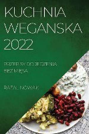 KUCHNIA WEGANSKA 2022 de Rafal Nowak